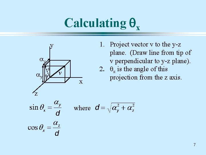 Calculating qx y az ay d q v x 1. Project vector v to