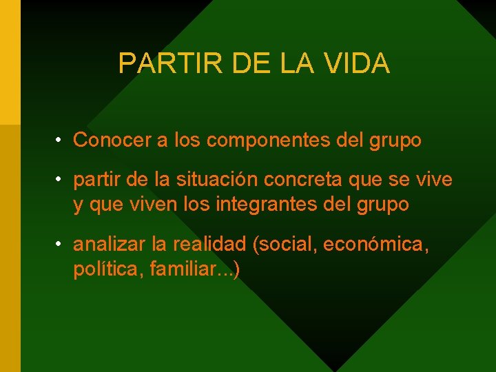 PARTIR DE LA VIDA • Conocer a los componentes del grupo • partir de