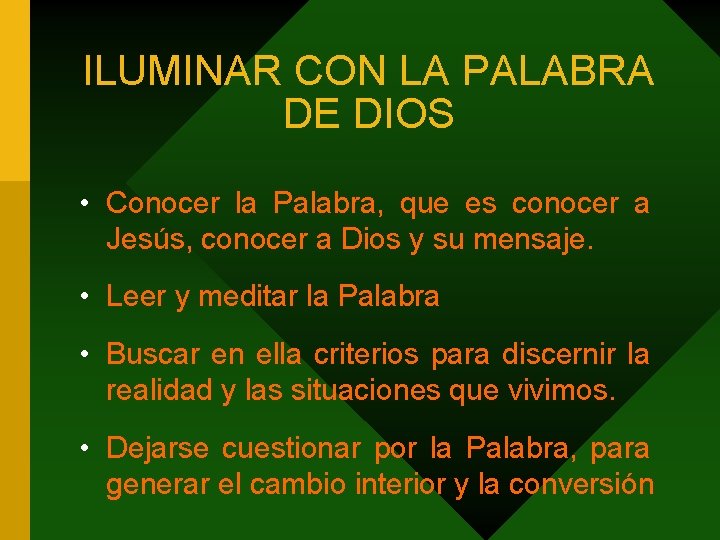 ILUMINAR CON LA PALABRA DE DIOS • Conocer la Palabra, que es conocer a