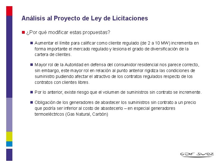 Análisis al Proyecto de Ley de Licitaciones n ¿Por qué modificar estas propuestas? n