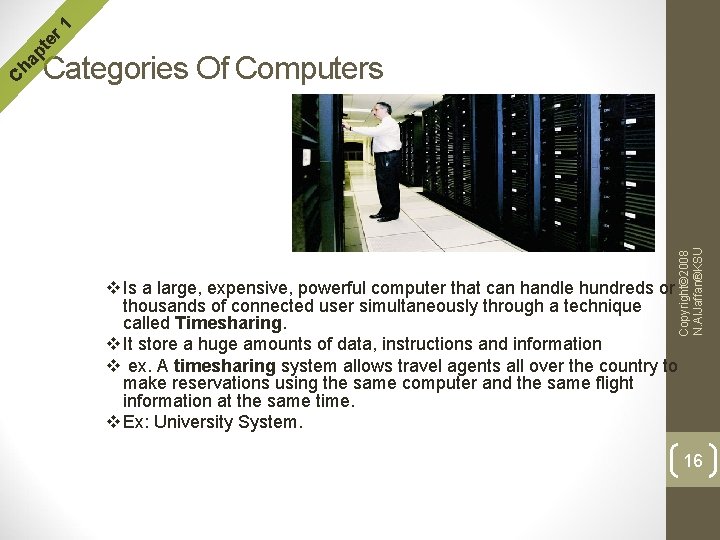 r 1 te Mainframes: Copyright© 2008 N. Al. Jaffan®KSU C ha p Categories Of r 1 te Mainframes: Copyright© 2008 N. Al. Jaffan®KSU C ha p Categories Of