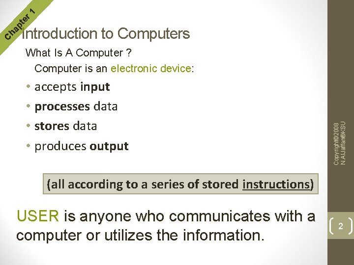 r 1 te What Is A Computer ? Computer is an electronic device: • r 1 te What Is A Computer ? Computer is an electronic device: •