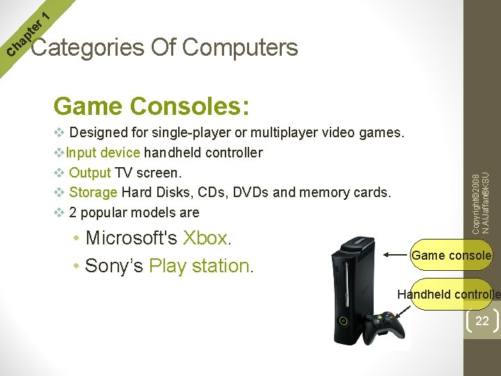 r 1 te Game Consoles: v Designed for single-player or multiplayer video games. v. r 1 te Game Consoles: v Designed for single-player or multiplayer video games. v.