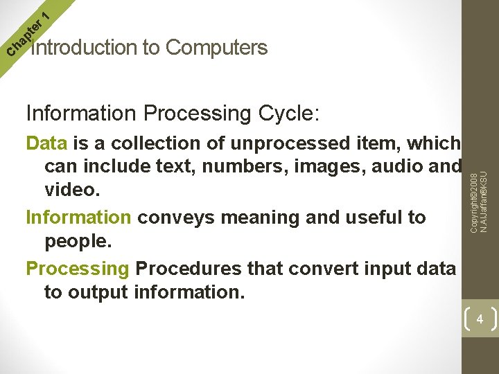 r 1 te Information Processing Cycle: Data is a collection of unprocessed item, which r 1 te Information Processing Cycle: Data is a collection of unprocessed item, which