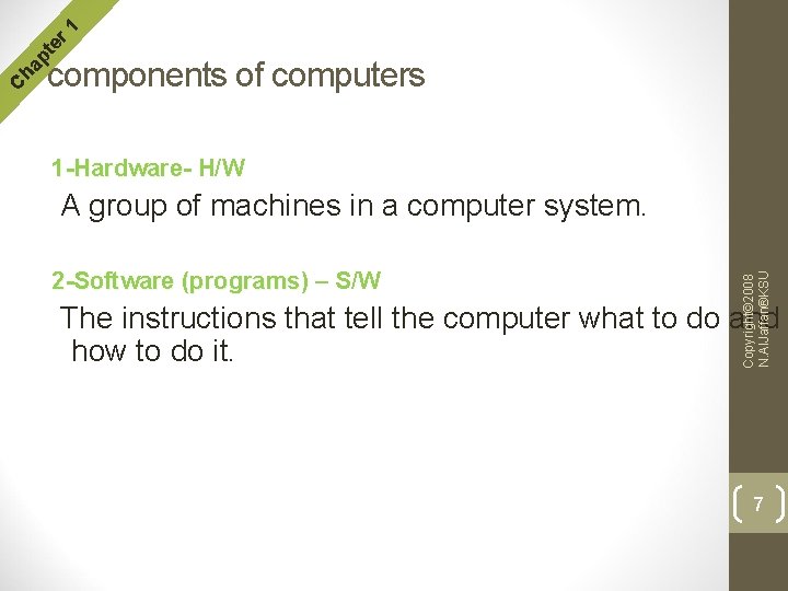 r 1 te 1 -Hardware H/W A group of machines in a computer system. r 1 te 1 -Hardware H/W A group of machines in a computer system.