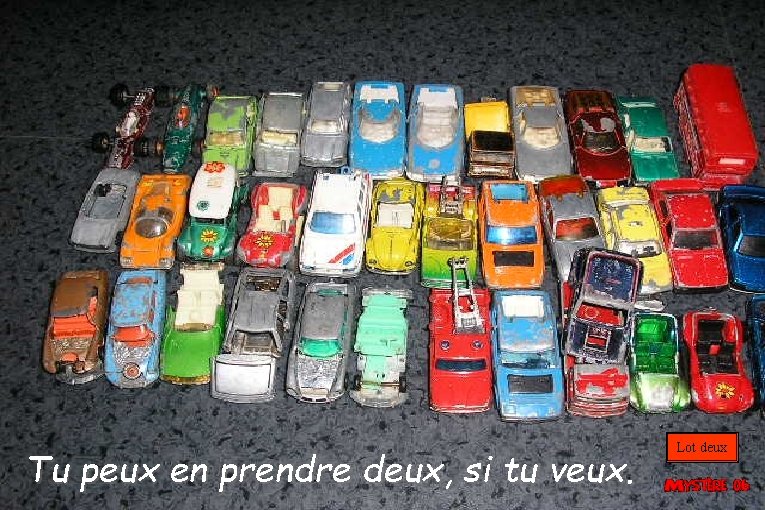 Tu peux en prendre deux, si tu veux. Lot deux 