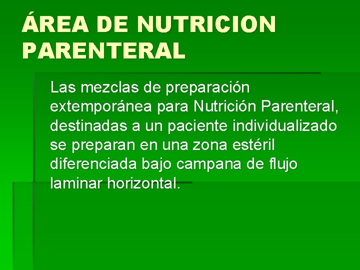 ÁREA DE NUTRICION PARENTERAL Las mezclas de preparación extemporánea para Nutrición Parenteral, destinadas a