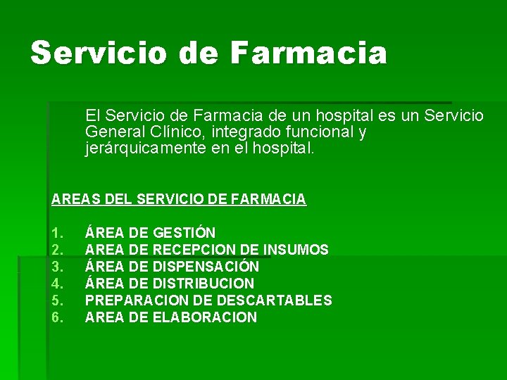 Servicio de Farmacia El Servicio de Farmacia de un hospital es un Servicio General
