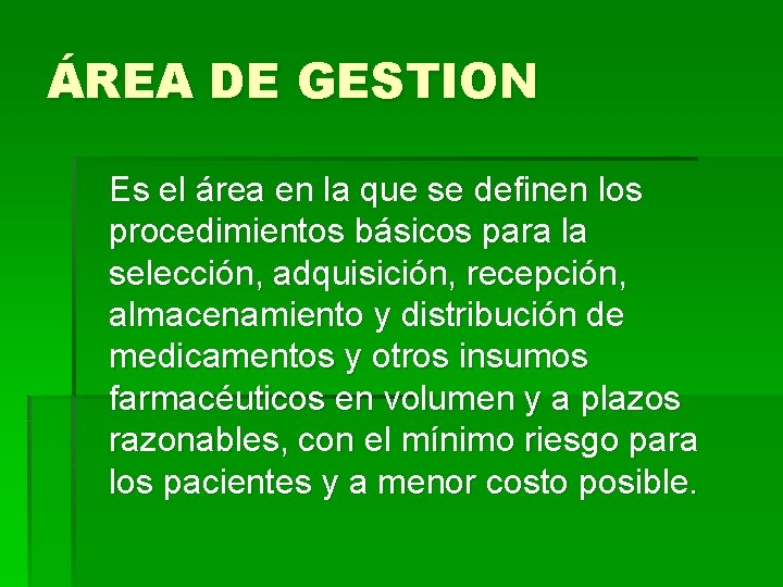 ÁREA DE GESTION Es el área en la que se definen los procedimientos básicos