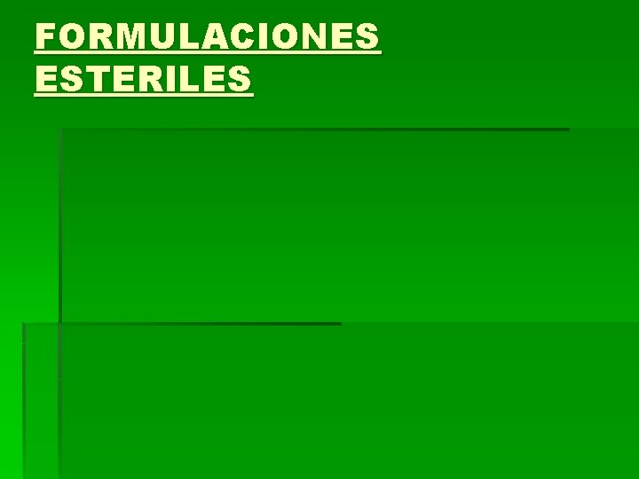 FORMULACIONES ESTERILES FORMULACIONES ESTERILES
