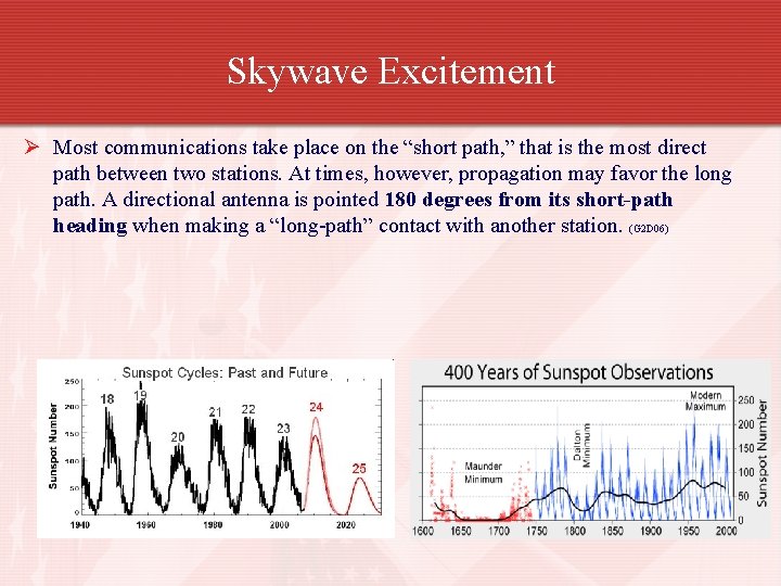 Skywave Excitement Ø Most communications take place on the “short path, ” that is