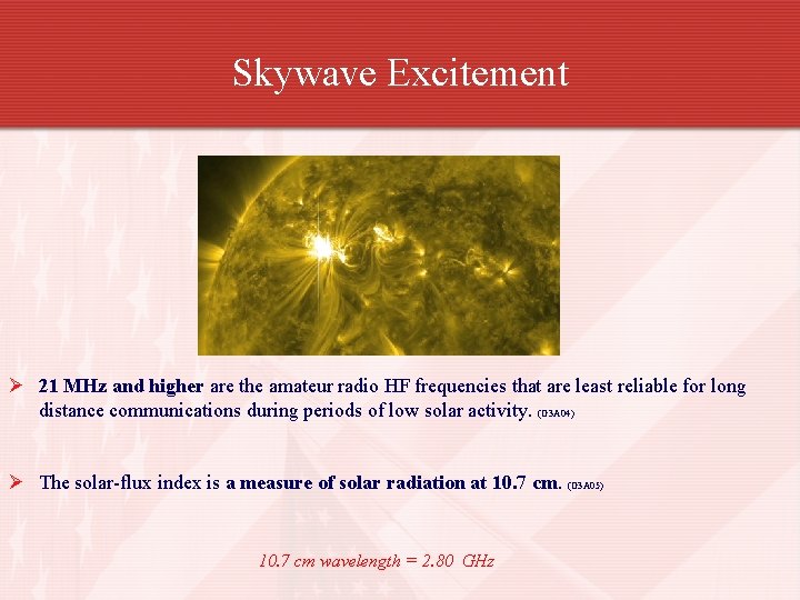 Skywave Excitement Ø 21 MHz and higher are the amateur radio HF frequencies that