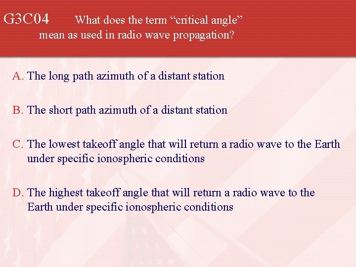 G 3 C 04 What does the term “critical angle” mean as used in