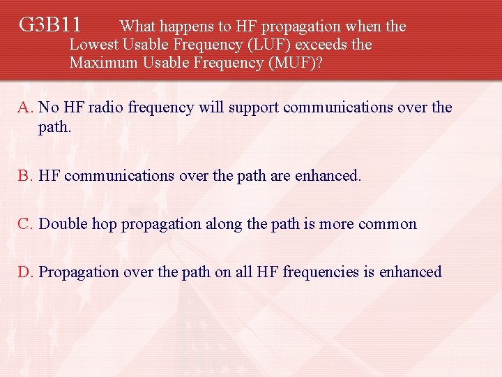 G 3 B 11 What happens to HF propagation when the Lowest Usable Frequency