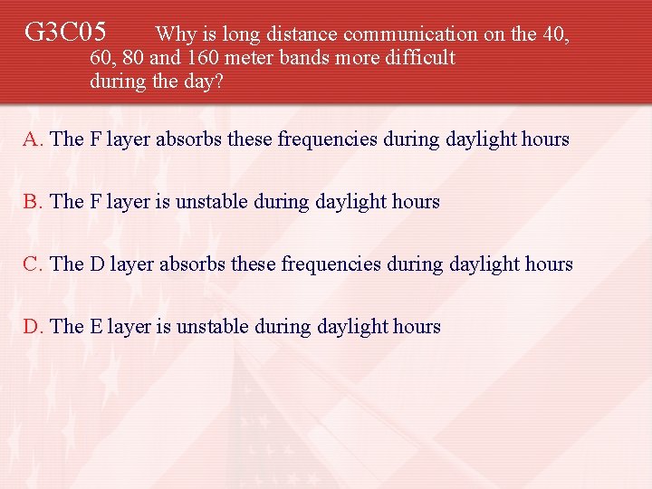 G 3 C 05 Why is long distance communication on the 40, 60, 80