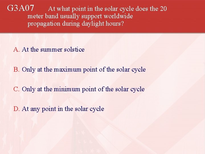 G 3 A 07 At what point in the solar cycle does the 20