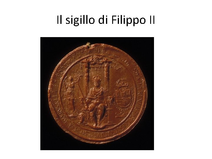 Il sigillo di Filippo II 