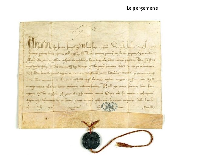 Le pergamene Le pergamene