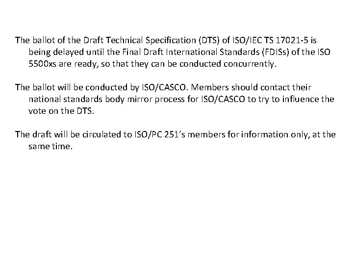 The ballot of the Draft Technical Specification (DTS) of ISO/IEC TS 17021 -5 is