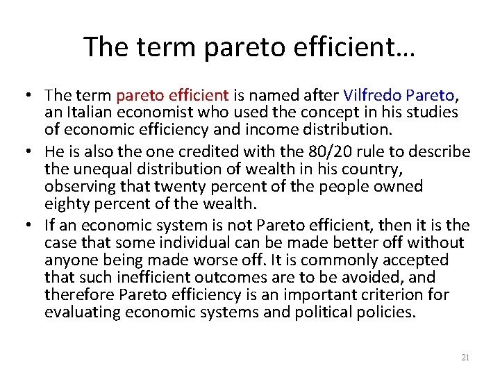 The term pareto efficient… • The term pareto efficient is named after Vilfredo Pareto,