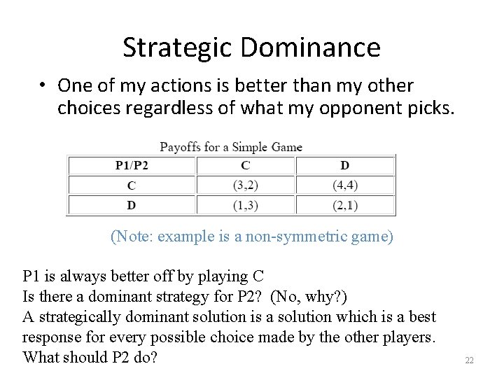 Strategic Dominance • One of my actions is better than my other choices regardless