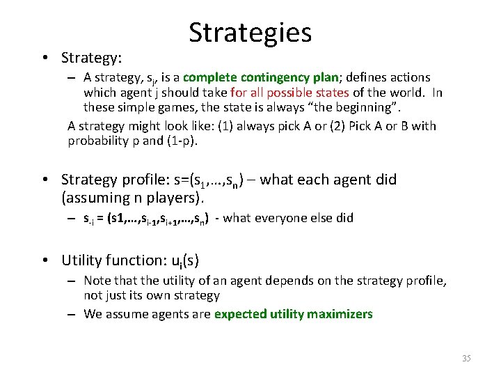  • Strategy: Strategies – A strategy, sj, is a complete contingency plan; defines