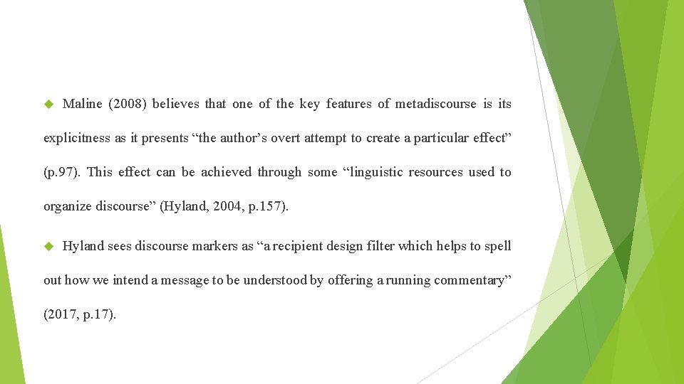  Maline (2008) believes that one of the key features of metadiscourse is its