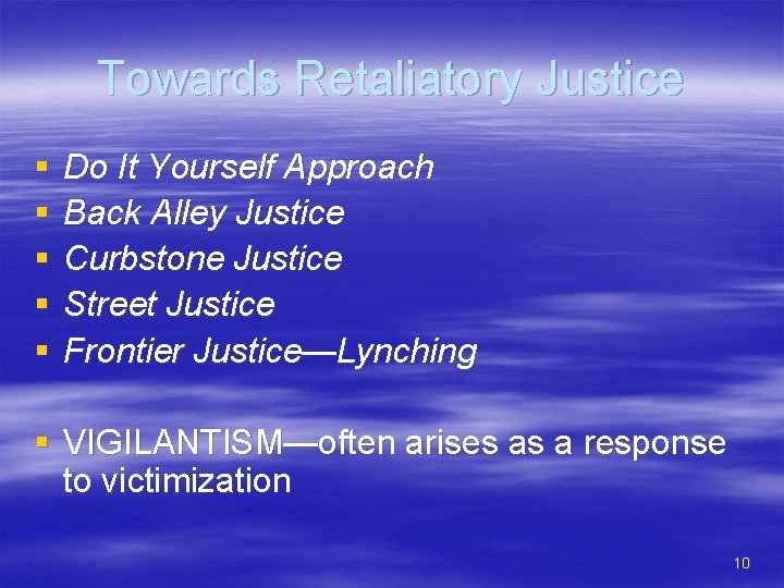 Towards Retaliatory Justice § § § Do It Yourself Approach Back Alley Justice Curbstone