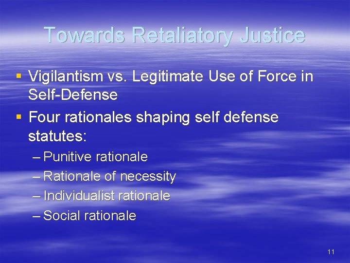 Towards Retaliatory Justice § Vigilantism vs. Legitimate Use of Force in Self-Defense § Four