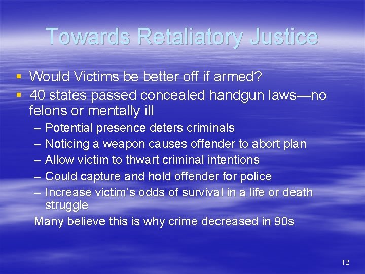 Towards Retaliatory Justice § Would Victims be better off if armed? § 40 states