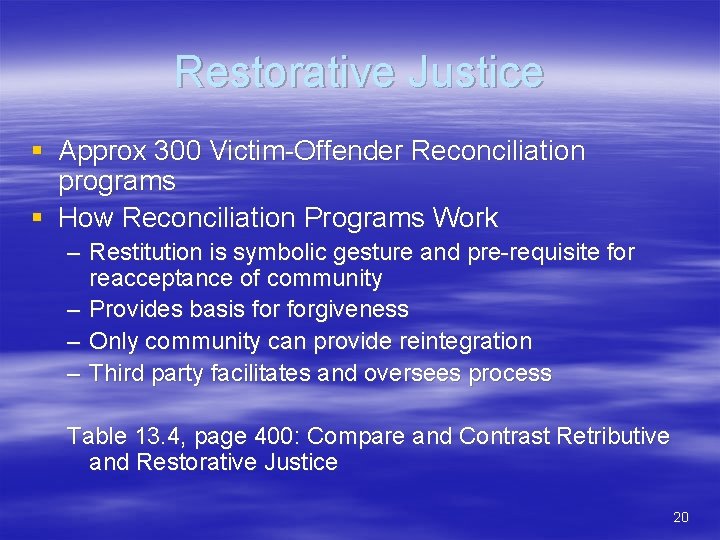 Restorative Justice § Approx 300 Victim-Offender Reconciliation programs § How Reconciliation Programs Work –