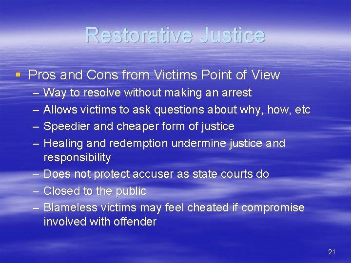 Restorative Justice § Pros and Cons from Victims Point of View – – –