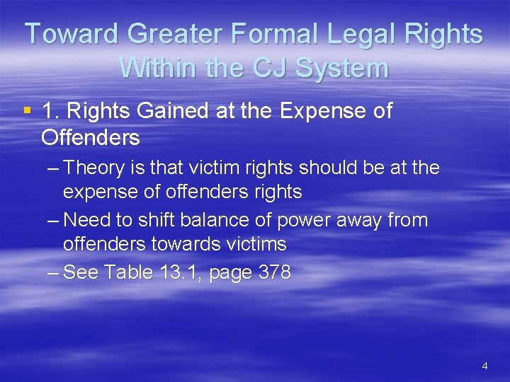 Toward Greater Formal Legal Rights Within the CJ System § 1. Rights Gained at