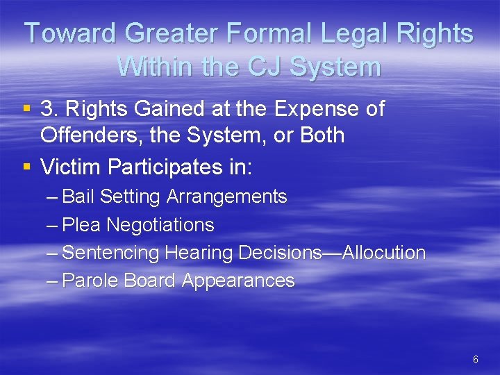 Toward Greater Formal Legal Rights Within the CJ System § 3. Rights Gained at