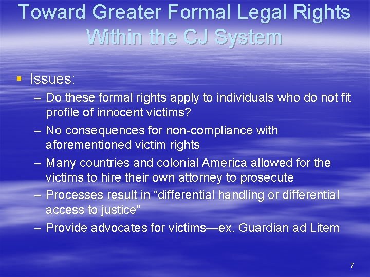 Toward Greater Formal Legal Rights Within the CJ System § Issues: – Do these