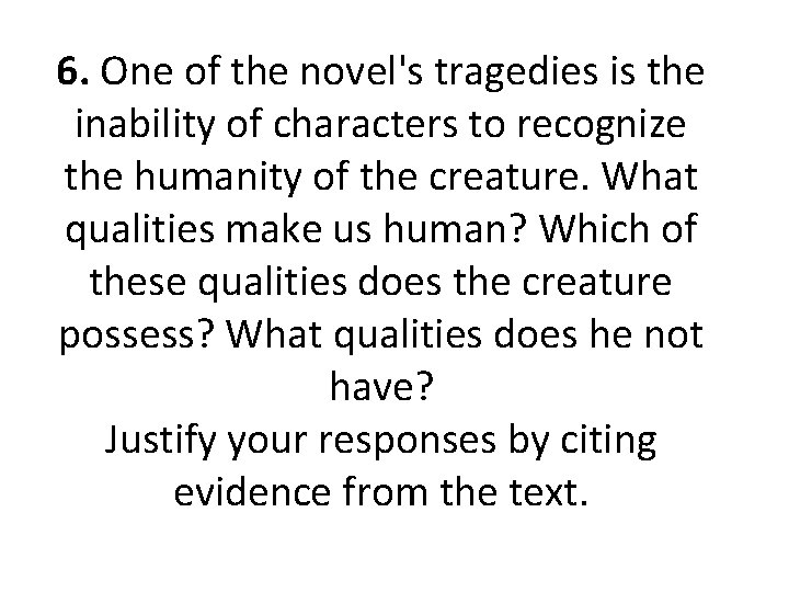 6. One of the novel's tragedies is the inability of characters to recognize the
