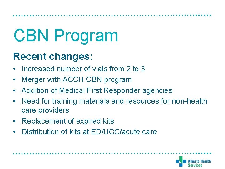 CBN Program Recent changes: • • Increased number of vials from 2 to 3