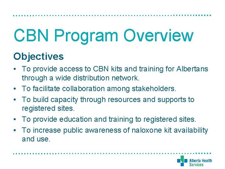 CBN Program Overview Objectives • To provide access to CBN kits and training for