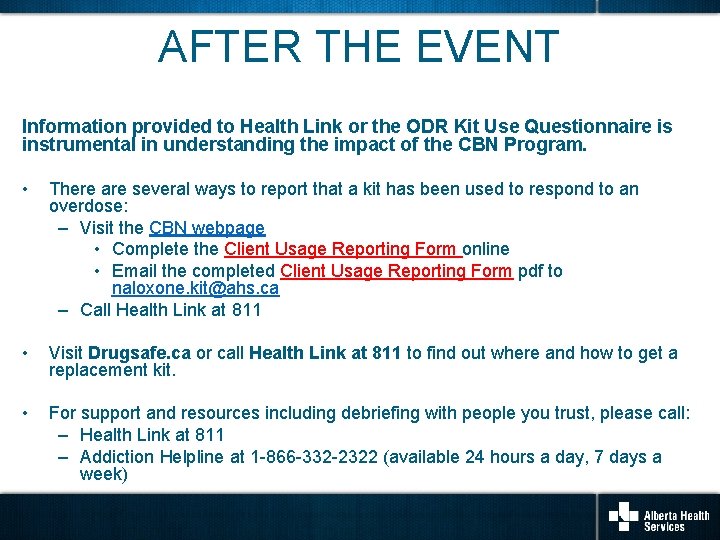 AFTER THE EVENT Information provided to Health Link or the ODR Kit Use Questionnaire