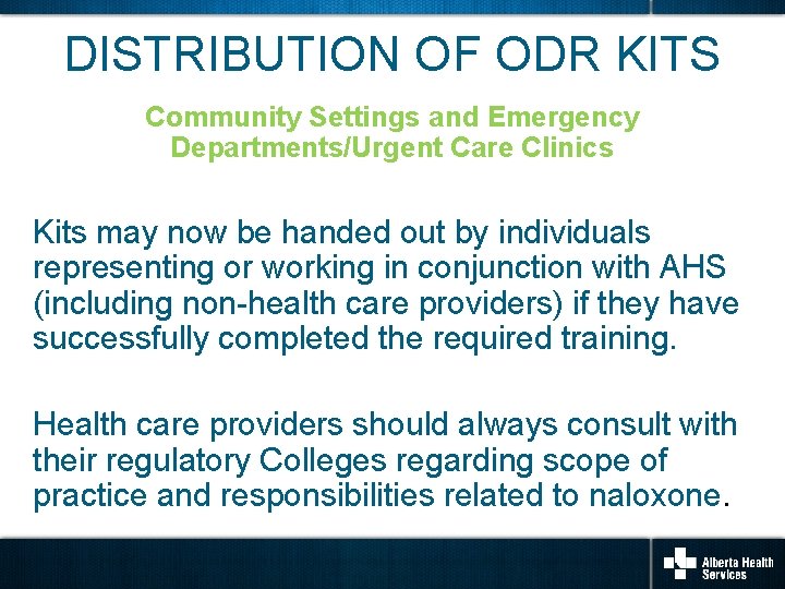 DISTRIBUTION OF ODR KITS Community Settings and Emergency Departments/Urgent Care Clinics Kits may now