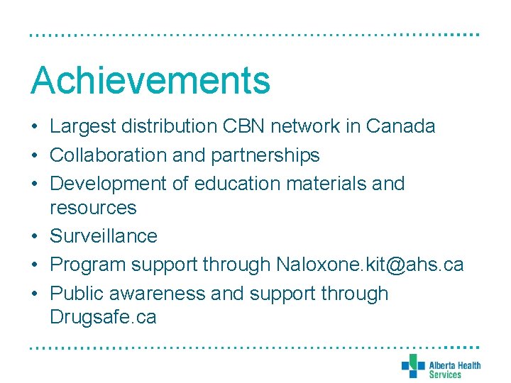 Achievements • Largest distribution CBN network in Canada • Collaboration and partnerships • Development
