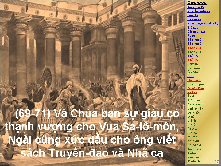 Cựu-ước (69 -71) Và Chúa ban sự giàu có thạnh vượng cho Vua Sa-lô-môn,