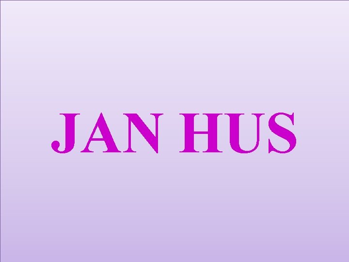 JAN HUS 