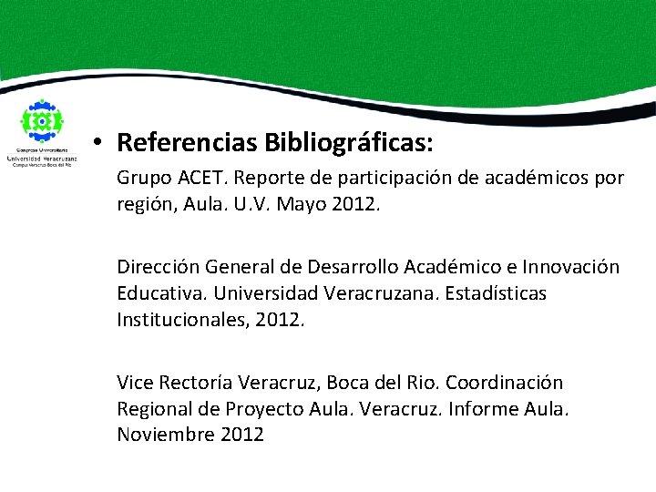  • Referencias Bibliográficas: Grupo ACET. Reporte de participación de académicos por región, Aula.