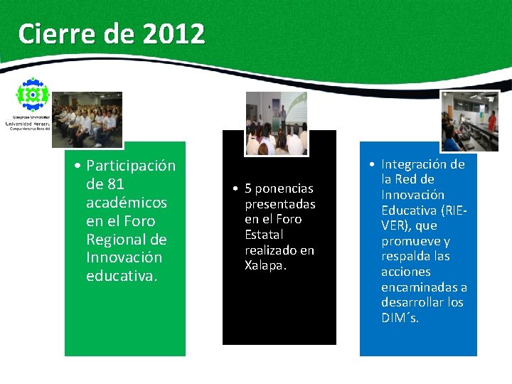 Cierre de 2012 • Participación de 81 académicos en el Foro Regional de Innovación