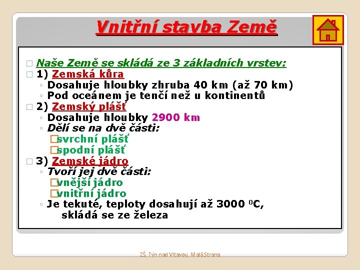 Vnitřní stavba Země � Naše Země se skládá � 1) Zemská kůra ze 3