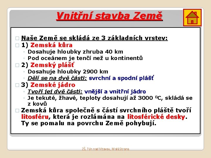 Vnitřní stavba Země � Naše Země se skládá � 1) Zemská kůra ze 3