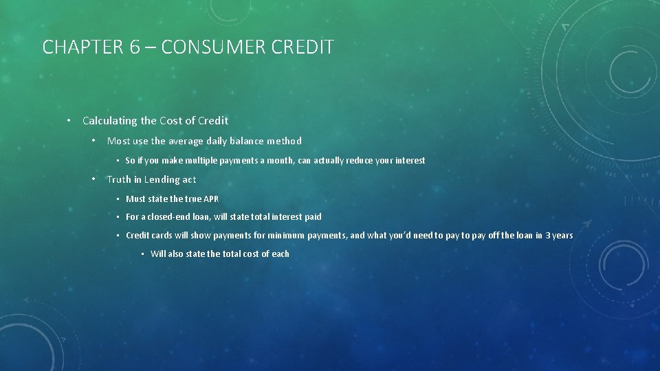 CHAPTER 6 – CONSUMER CREDIT • Calculating the Cost of Credit • Most use