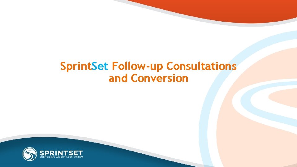 Sprint. Set Follow-up Consultations and Conversion 