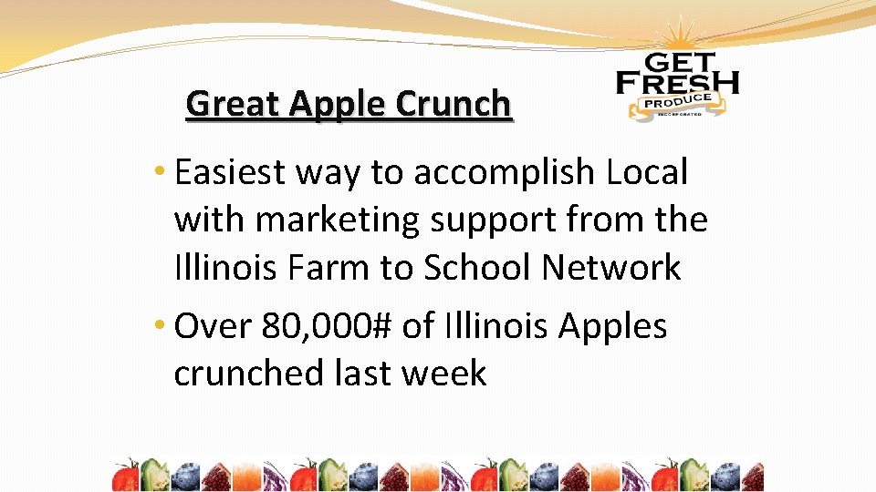 Great Apple Crunch • Easiest way to accomplish Local with marketing support from the